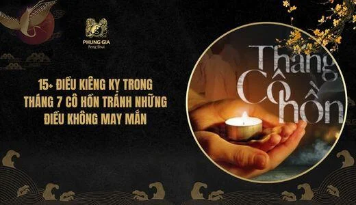 15+ Điều kiêng kỵ trong tháng 7 cô hồn tránh những điều không may mắn