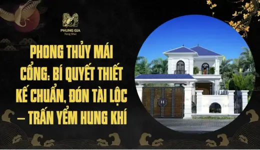 Phong thủy mái cổng: Bí quyết thiết kế chuẩn, đón tài lộc – trấn yểm hung khí