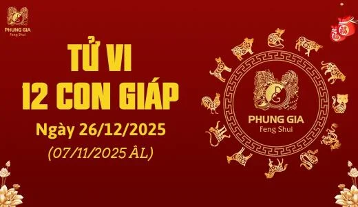 Tử vi 12 con giáp ngày 26/12/2025