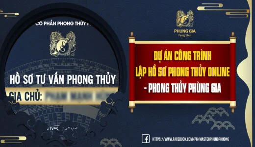 Dự Án Công Trình Lập Hồ Sơ Phong Thủy Online - Phong Thủy Phùng Gia