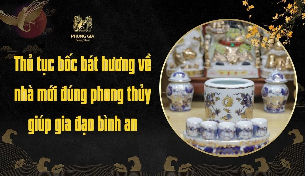 Thủ tục bốc bát hương về nhà mới đúng phong thủy giúp gia đạo bình an