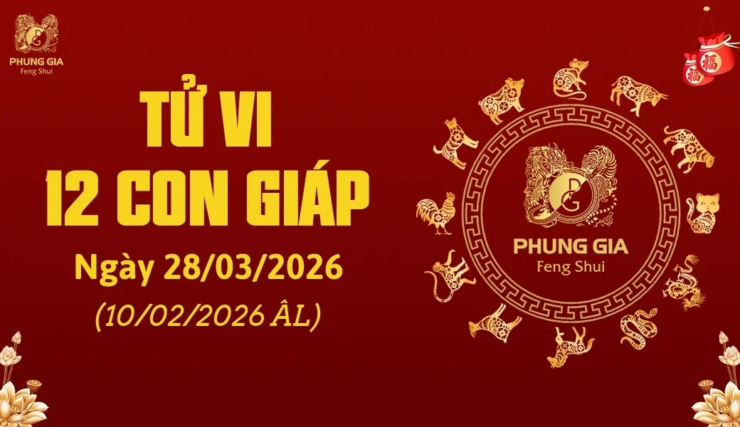 Tử vi 12 con giáp ngày 28/03/2026