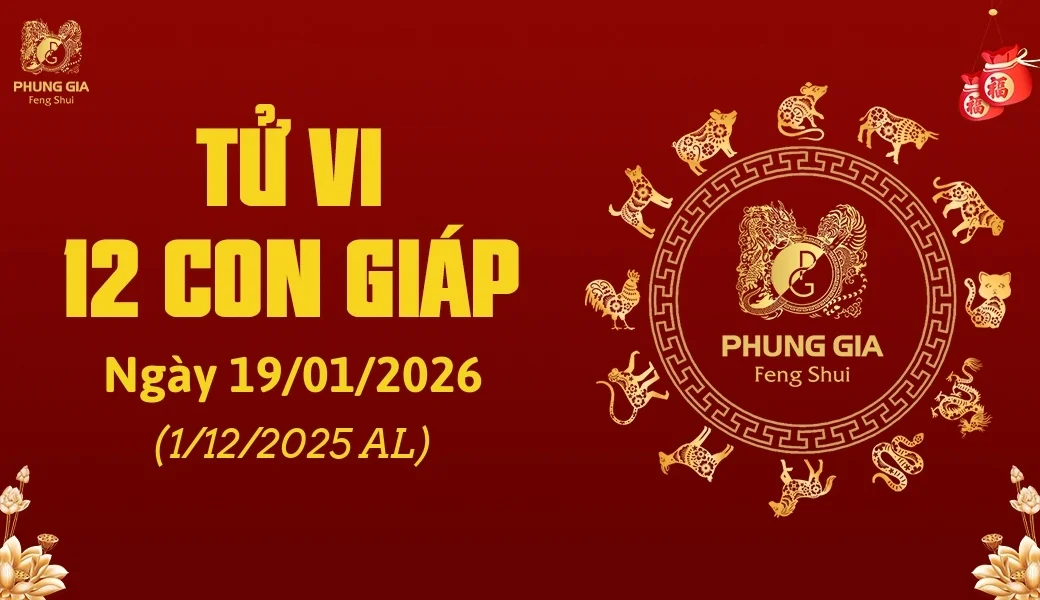 Tử vi 12 con giáp ngày 19/01/2026