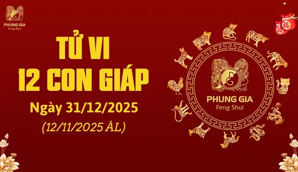 Tử vi 12 con giáp ngày 31/12/2025