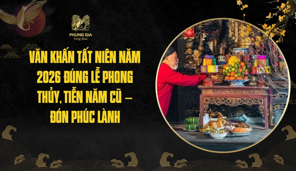 Văn khấn tất niên năm 2026 đúng lễ phong thủy, tiễn năm cũ - đón phúc lành