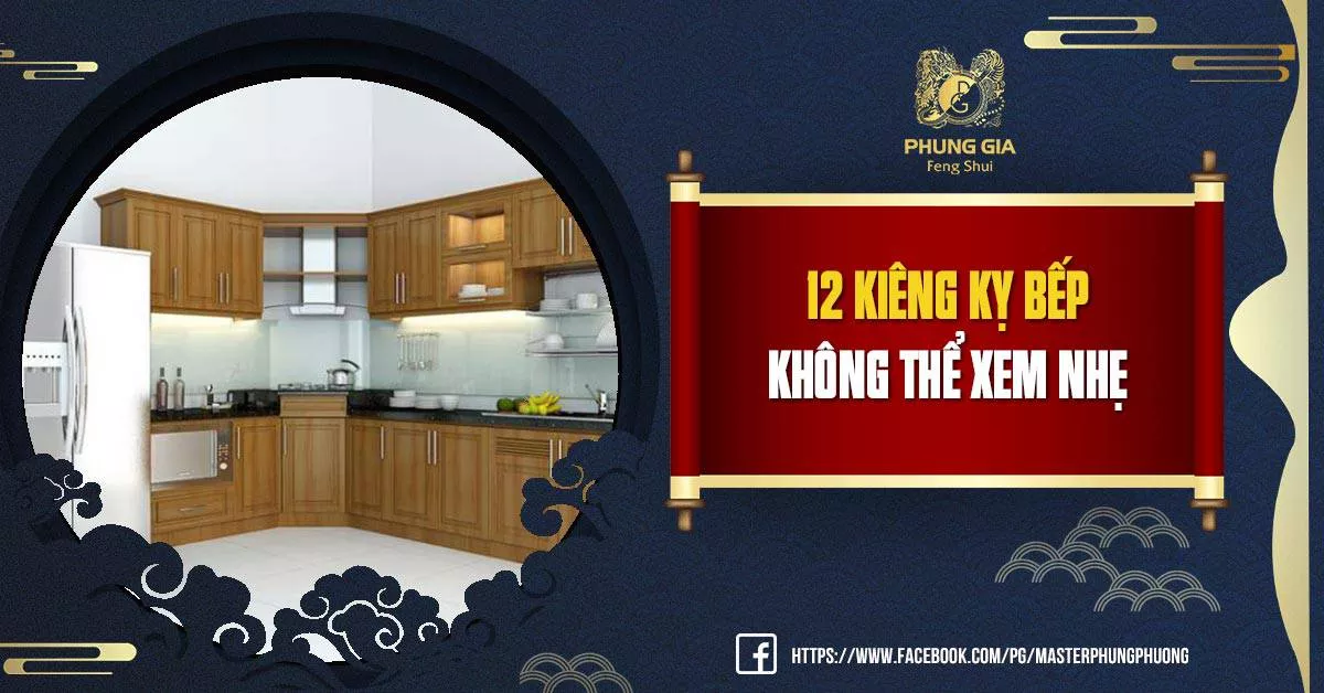 12 Lưu Ý Về Kiêng Kỵ Bếp Không Thể Xem Nhẹ Trong Phong Thủy