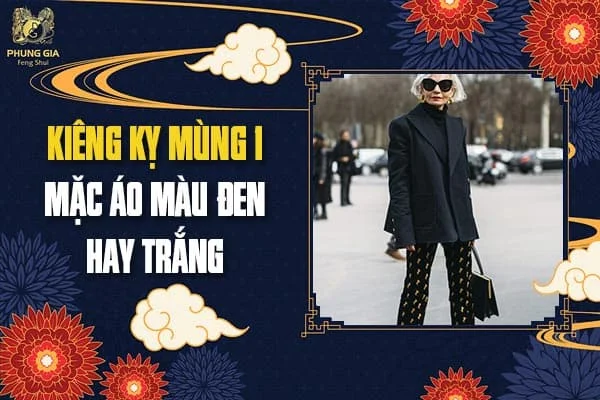 Kiêng Kỵ Mùng 1 Mặc Áo Màu Đen Hay Trắng