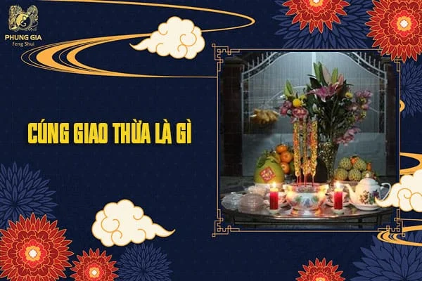 Cúng Giao Thừa Là Gì
