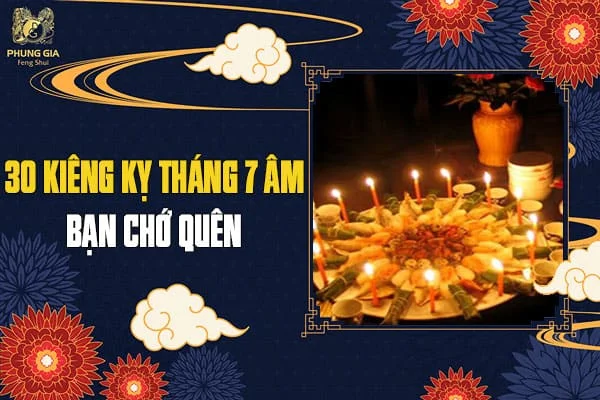 30 Kiêng Kỵ Tháng 7 âm Bạn Chớ Quên