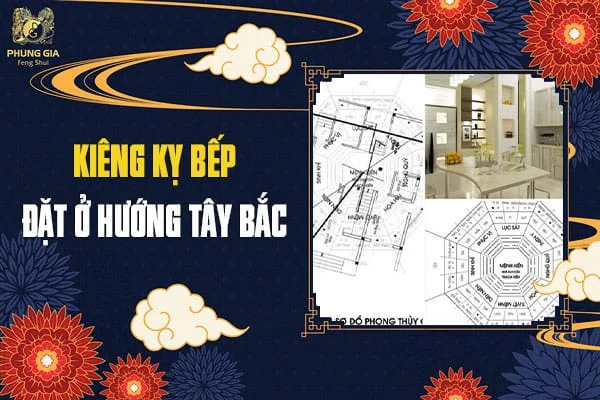 Kiêng Kỵ Bếp Đặt Ở Hướng Tây Bắc