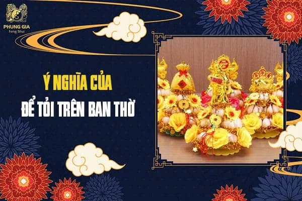 Ý Nghĩa Của Để Tỏi Trên Ban Thờ