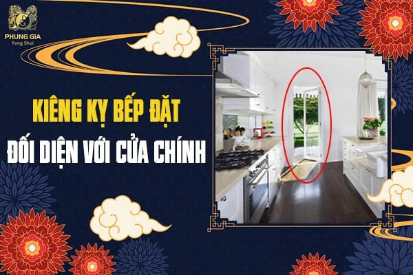 Kiêng Kỵ Bếp Đặt Đối Diện Với Cửa Chính