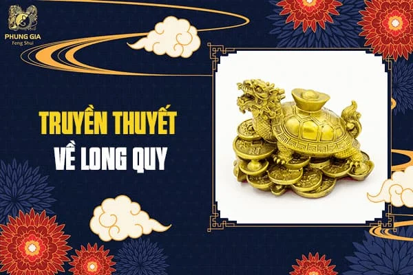 Truyền Thuyết Về Long Quy