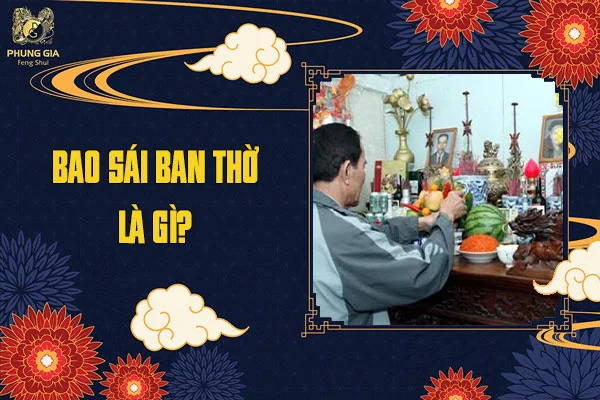 Bao Sái Ban Thờ Là Gì