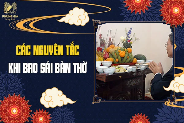 Các Nguyên Tắc Khi Bao Sái Bàn Thờ