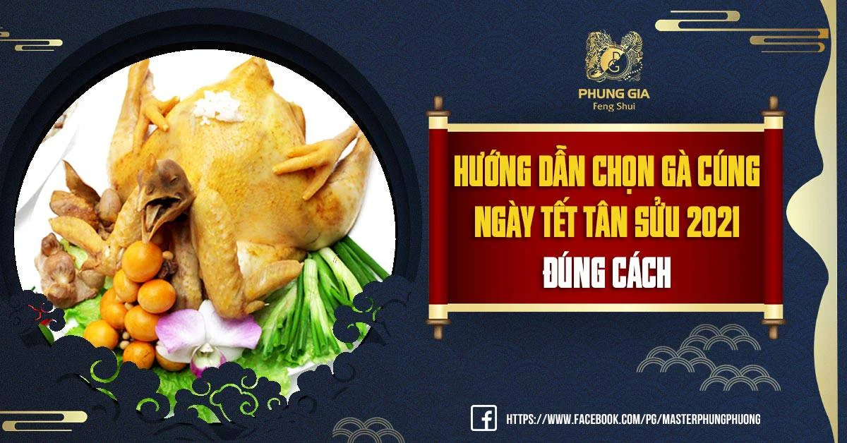 Hướng Dẫn Chọn Gà Cúng Ngày Tết Tân Sửu 2021 Đúng Cách