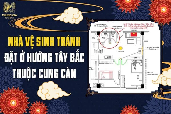 Nhà Vệ Sinh Tránh Đặt Ở Hướng Tây Bắc Thuộc Cung Càn