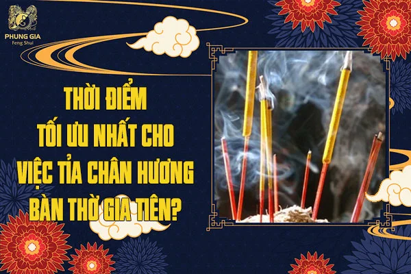 Thời Điểm Tối Ưu Nhất Cho Việc Tỉa Chân Hương Bàn Thờ Gia Tiên