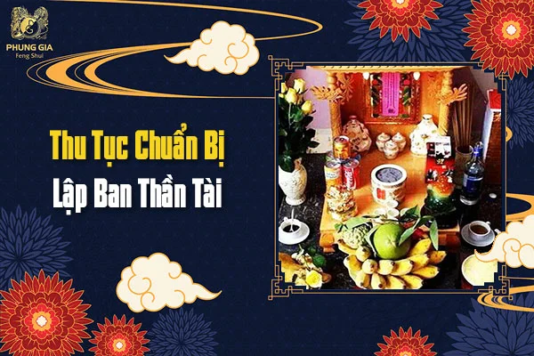 Thu Tục Chuẩn Bị Lập Ban Thần Tài
