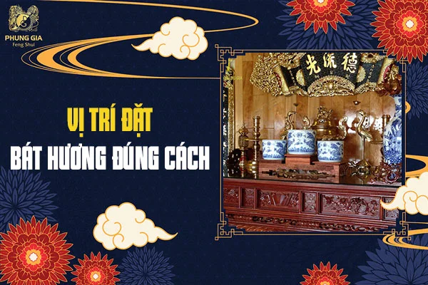 Vị Trí Đặt Bát Hương Đúng Cách