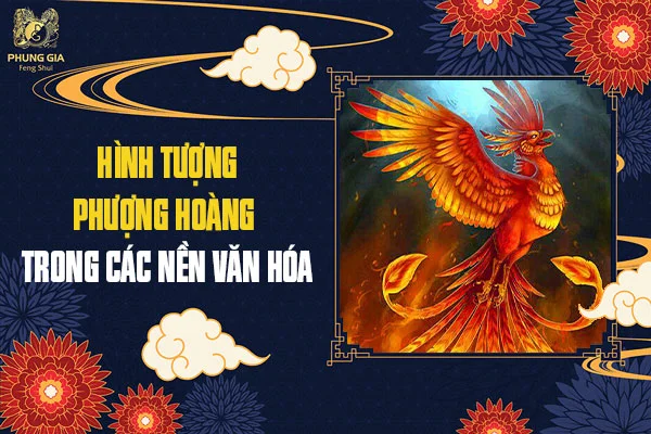 Hình Tượng Phượng Hoàng Trong Các Nền Văn Hóa