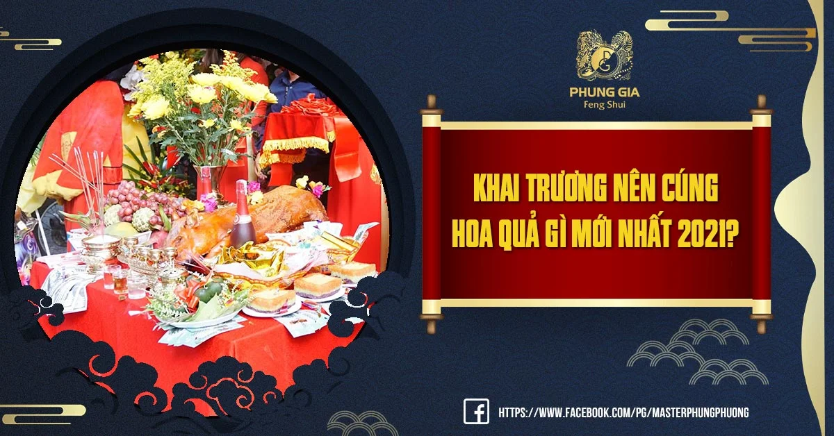 Khai Trương Nên Cúng Hoa Quả Gì Mới Nhất 2021