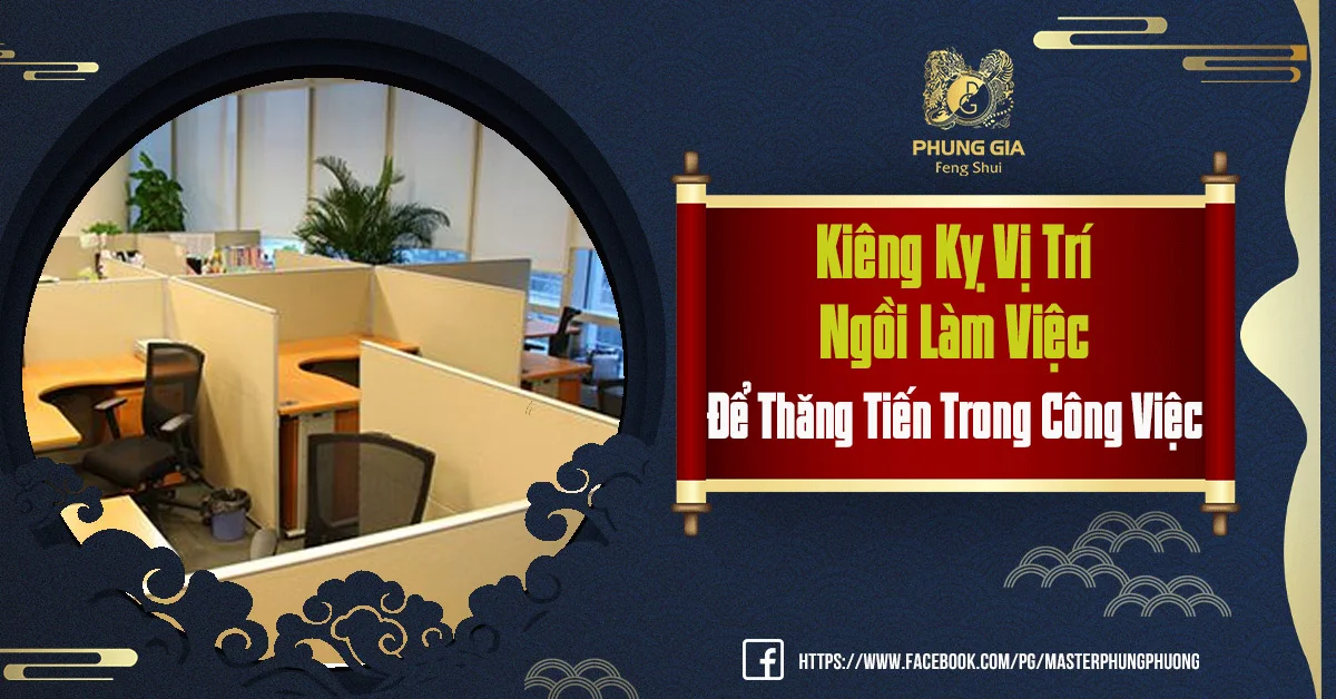 Lưu Ý Về Kiêng Kỵ Vị Trí Ngồi Làm Việc Để Thăng Tiến Trong Công Việc