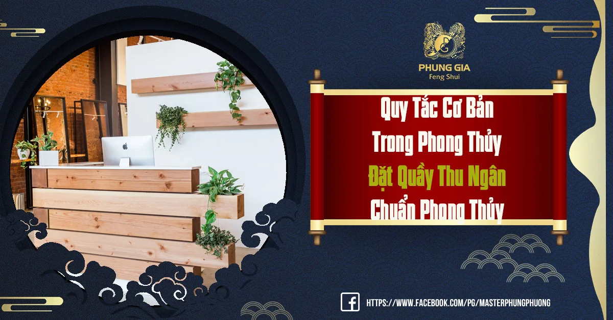 Quy Tắc Cơ Bản Trong Phong Thủy Đặt Quầy Thu Ngân