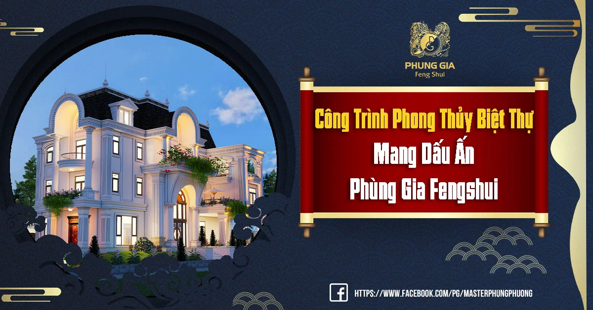 Công Trình Phong Thủy Biệt Thự Mang Dấu Ấn Phong Thủy Phùng Gia