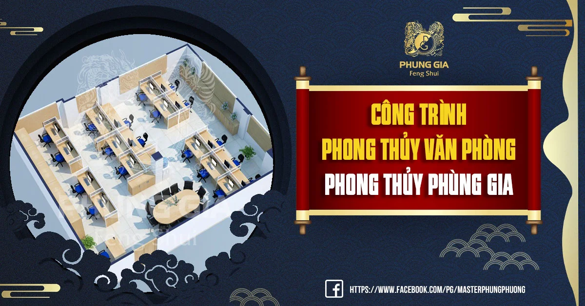 Công Trình Phong Thủy Văn Phòng - Phong Thủy Phùng Gia