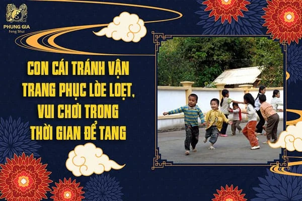 Con Cái Tránh Vận Trang Phục Lòe Loẹt, Vui Chơi Trong Thời Gian Để Tang