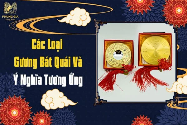Các Loại Gương Bát Quái Và Ý Nghĩa Tương Ứng