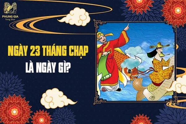 Ngày 23 Tháng Chạp Là Ngày Gì?