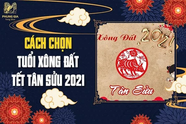 Cách Chọn Tuổi Xông Đất Tết Tân Sửu 2021