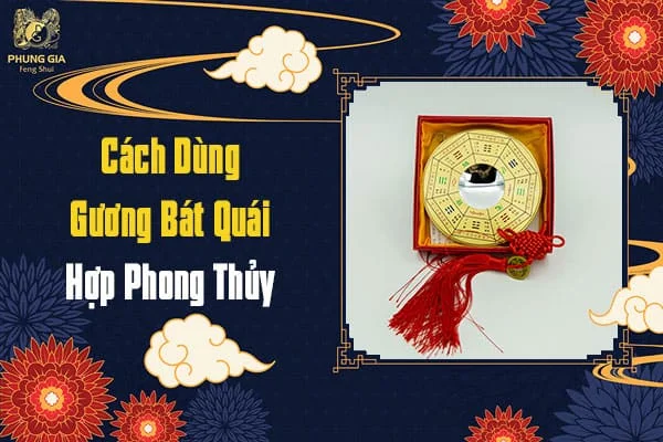 Cách Dùng Gương Bát Quái Hợp Phong Thủy