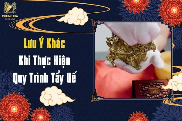 Lưu Ý Khác Khi Thực Hiện Quy Trình Tẩy Uế