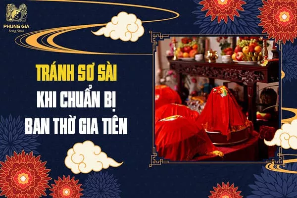 Tránh Sơ Sài Khi Chuẩn Bị Ban Thờ Gia Tiên