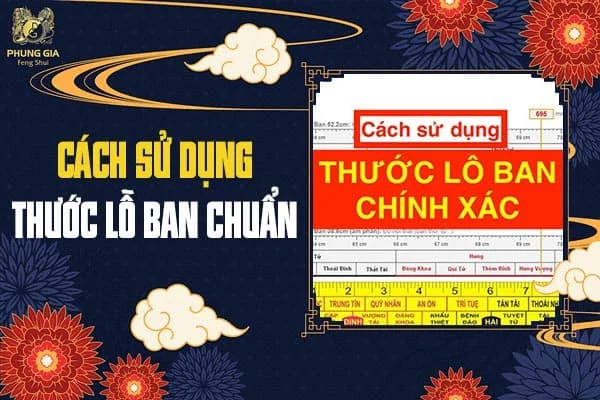 Cách Sử Dụng Thước Lỗ Ban Chuẩn