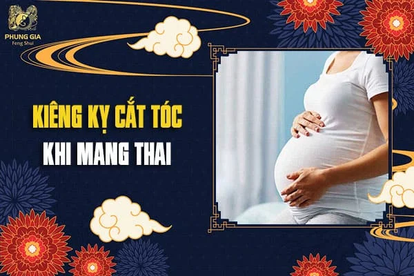 Kiêng Kỵ Cắt Tóc Khi Mang Thai