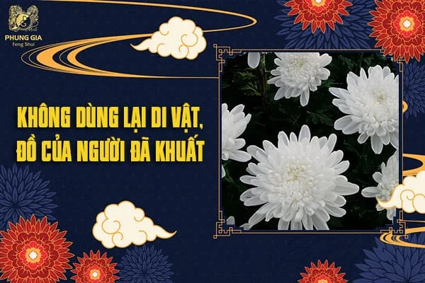 Không Dùng Lại Di Vật, Đồ Của Người Đã Khuất