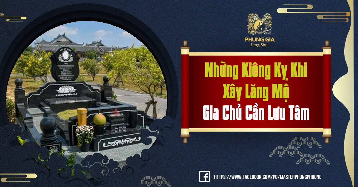 Những Kiêng Kỵ Khi Xây Lăng Mộ Gia Chủ Cần Lưu Tâm