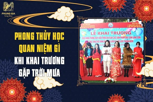 Phong Thủy Học Quan Niệm Gì Khi Khai Trương Gặp Trời Mưa