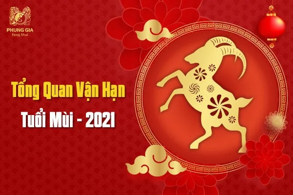 Tổng Quan Vận Hạn Tuổi Mùi - 2021