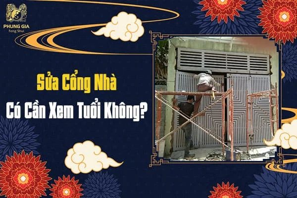 Sửa Cổng Nhà Có Cần Xem Tuổi Không?