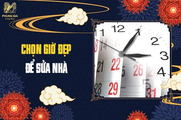 Chọn Giờ Đẹp Để Sửa Nhà