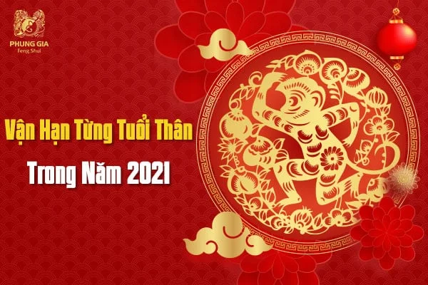 Vận Hạn Từng Tuổi Thân Trong Năm 2021