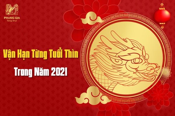 Vận Hạn Tuổi Thìn - Năm Tân Sửu 2021 9 Vận Hạn Từng Tuổi Thìn Trong Năm 2021