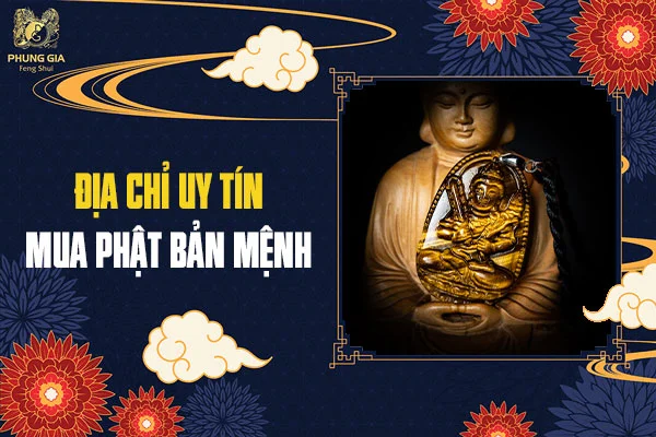 Phật Bản Mệnh Giá Bao Nhiêu? Nên Mua Phật Bản Mệnh Ở Đâu Mới Uy Tín?