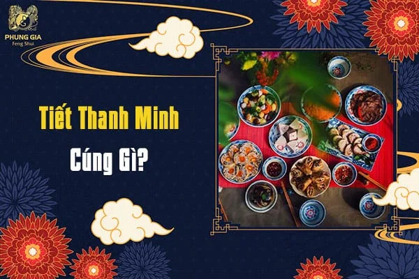 Tiết Thanh Minh Cúng Gì?