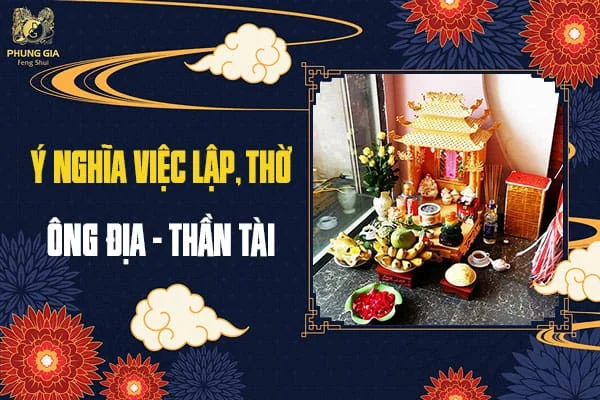 Ý Nghĩa Việc Lập, Thờ Ông Địa - Thần Tài